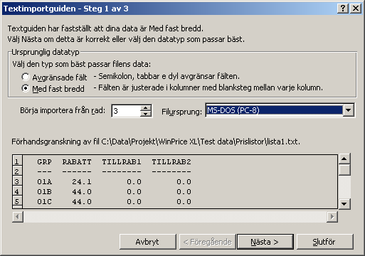Viktigt! Om ett tomt pris påträffas kommer Excel att sluta räkna ut priserna. Kontrollera därför alltid att alla priser räknats ut innan du startar prisinläsningen med WinPrice XL. 6.2.