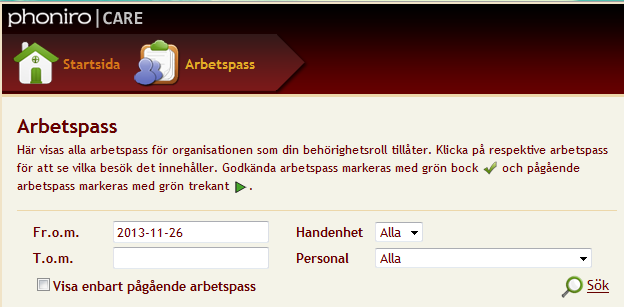 13 Anteckningsfält för avvikelse - Avböjd tid Godkänna arbetspass Ett arbetspass godkänns genom att klicka på Godkänn under arbetspasset. Godkända arbetspass exporteras till Paraplysystemet.