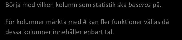 F o r d o n s k o n t r o l l N y v e r s i o n 2 0 1 3-0 9 S i d a 13 Statistik* Viss statistik på innehållet kan skapas och sparas tills nästa gång tabellen visas.