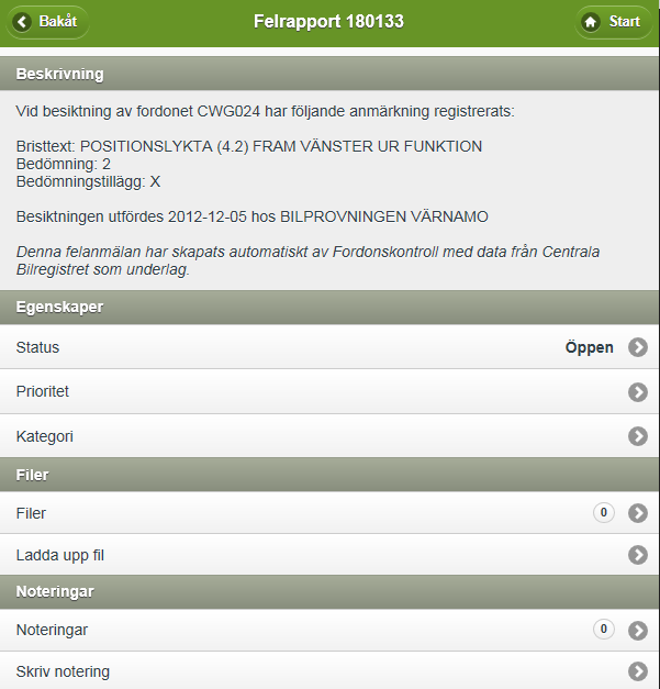 F o r d o n s k o n t r o l l N y v e r s i o n 2 0 1 3-0 9 S i d a 15 Redigera felrapporter Om man har behörighet att ändra felrapporter kan felrapporter nu ändras direkt i mobilen.