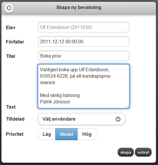 Knappen kunskapsprov och förarprov, öppnar upp bevakningsfönstret, så att man kan skicka ett meddelande till kontoret, så att de kan boka ett kunskapsprov/förarprov till eleven.