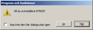 6 Avinstallation av M7005 Via Kontrollpanelen/ Program och funktioner dubbelklicka på M7005 och