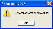 ÅRSBOKSLUT/PERIODAVSLUTNING 9. Du får nu meddelande om att räkenskapsåret är avslutat, klicka OK. Tips!