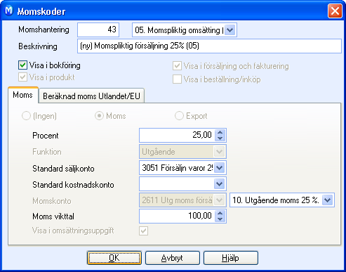 REDOVISNING Sats anger den procentsats som används för att räkna ut momsen. Funktion kan vara Ingående eller Utgående. Försäljning är "Utgående moms" och Inköp är "Ingående moms".