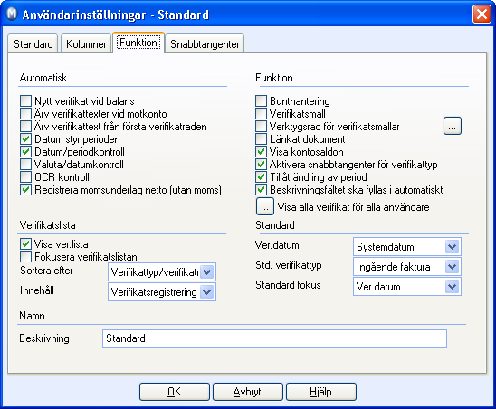 REDOVISNING Funktion På fliken Funktion kan du ange allmänna riktlinjer för registrering av verifikat.