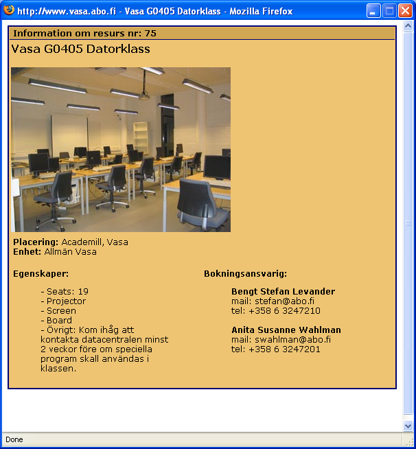 Datorklasser och allmänna datorer i Vasa och Jakobstad stefan@abo.fi I Vasa finns 3 st. PC-klasser som kan bokas för undervisning och 2 st. icke-bokningsbara.