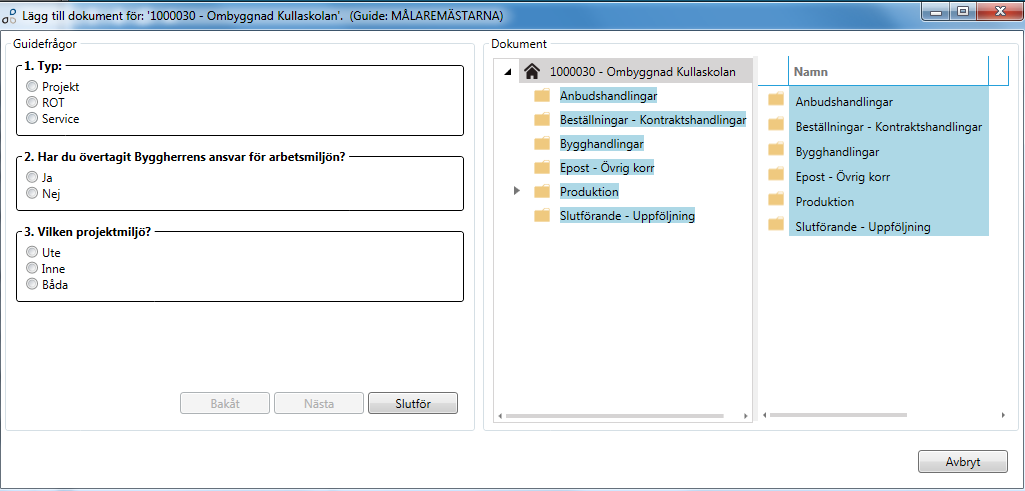 Frågeguiden En frågeguide innehåller en eller flera frågor som skall besvaras. Beroende på hur de besvaras kommer olika dokument och dokumentstruktur skapas för det aktuella objektet.