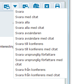 Svara på och vidarebefordra e-post Precis som i vanliga e-postprogram kan du svara på mejl med eller utan citat, vidarebefordra mejl o.s.v. För att svara på det mejl du har öppet använder du knappen Svara i verktygsfältet.