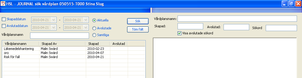 Handbok vårdplan Innehållsförteckning: 1. sök vårdplan.sid. 1 2. skapa vårdplan och lägg till sökord..sid. 2 3. redigera anteckningar i vårdplan..sid. 4 4.