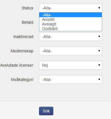 Scrolla ned till STATUS och välj antingen ANSÖKT, AVSLAGIT, GODKÄNT. Klicka på SÖK. För muspekaren över handen under LICENS för att till exempel se orsak till avslag.