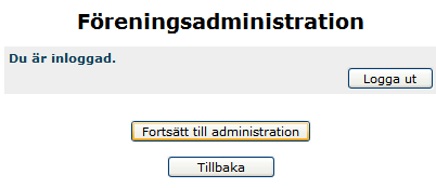 Klicka på knappen Fortsätt till administration för att redigera era uppgifter. Uppdatera föreningens uppgifter Du kommer nu in till dina föreningsuppgifter.