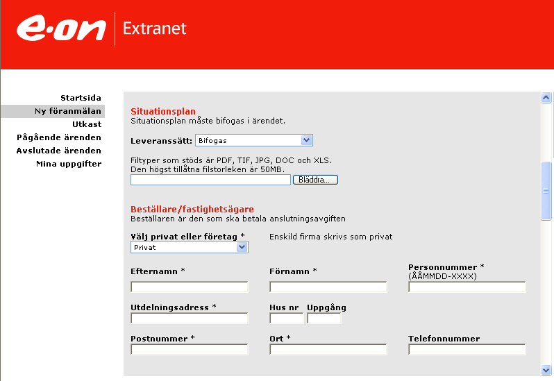 Skapa en ny föranmälan fortsättning E.ON Elnät Sverige AB /installator Fyll i uppgifter om anläggningen.