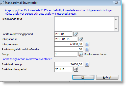 Skapa ny befintlig inventarie direkt i inventarieregistret På några punkter skiljer sig upplägg av befintlig inventarie, som redan är avskriven (vid start av inventariemodulen).