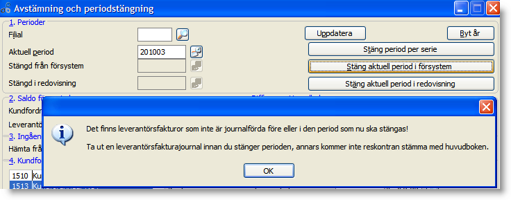 Kontroller som sker innan stängning Programmet kontrollerar innan stängning: Att det inte finns ej journalförda kund- eller leverantörsfakturor i någon period som ska stängas.