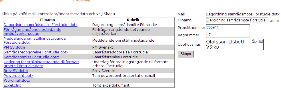 Manual för externa leverantörer sida 12 av 14 Dokumenthantering i projektportalen Välj det skede där du ska jobba och se till att du befinner dig i rätt mapp. 28 Nytt Skapar ett nytt tomt dokument.