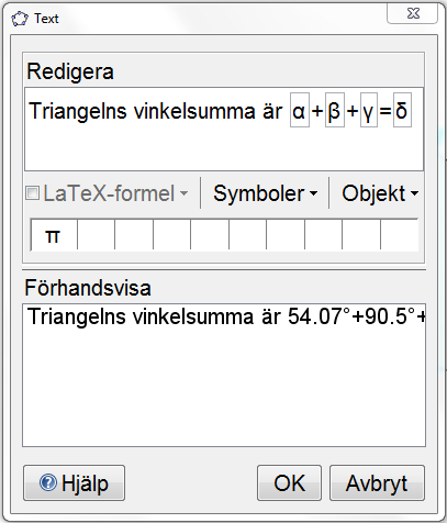 Infoga en textruta i Ritområdet med hjälp av verktyget: Klicka i Ritområdet, där du vill att texten ska infogas. Nu visas följande ruta: Här skriver man in texten Variablerna α, β, γ och δ hämtas här.