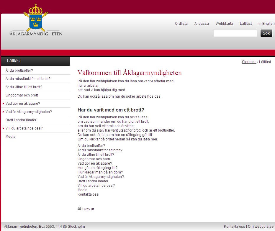 I det lättlästa webbrummet på Åklagarmyndighens webbplats hittar vi ett bra exempel på form. Där har man tagit bort all information runt om.