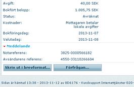 När du har klickat på Förfrågan visas startsidan för Förfrågan. Överst visas betalningsdetaljerna om utlandsbetalningen.