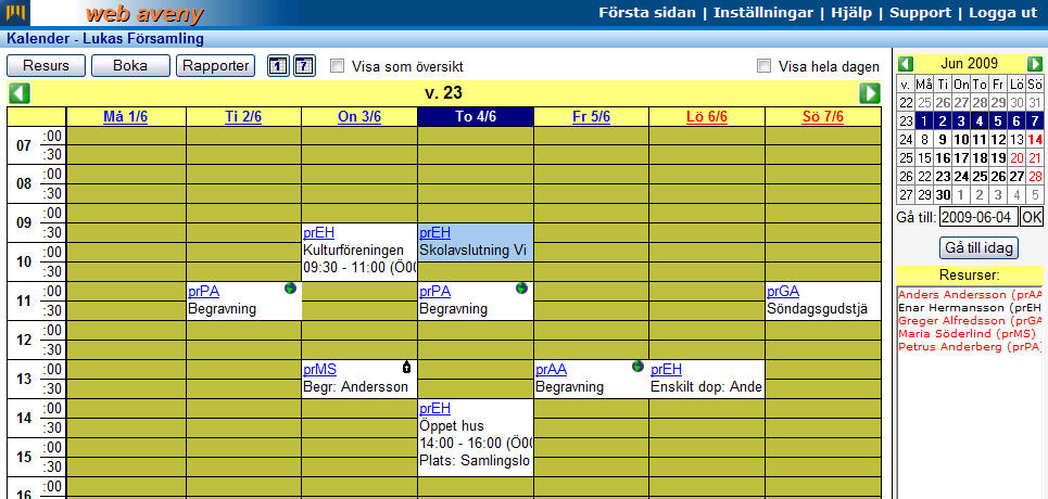 Kalender Varje resurs har sin kalender där inbokade aktiviteter visas. Denna öppnas när du trycker på knappen och väljer resursen ur den lista som då visas.