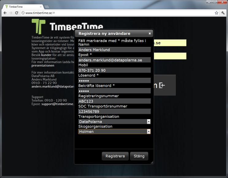Skapa användare Öppna www.timbertime.se För att i förväg boka tider via web måste du registrera en användare i TimberTime. Klicka här för att registrera en ny användare. Ange användaruppgifter.