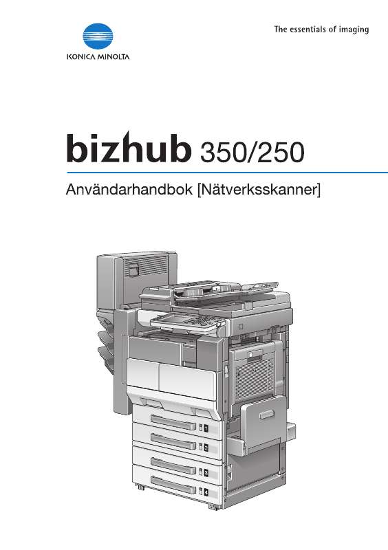 Detaljerade användarinstruktioner finns i bruksanvisningen Instruktionsbok KONICA MINOLTA BIZHUB 250 Manual KONICA MINOLTA BIZHUB 250 Bruksanvisning KONICA