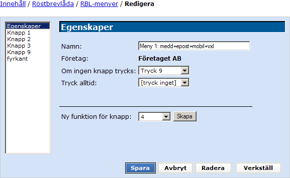 12.1.1 Ny RBL-meny/Redigera RBL-meny 12.1.1.1 Egenskaper Namn: Företag: Om ingen knapp trycks: Tryck alltid: Ny funktion för knapp: Här anger du ett namn på den nya röstbrevlådemenyn.
