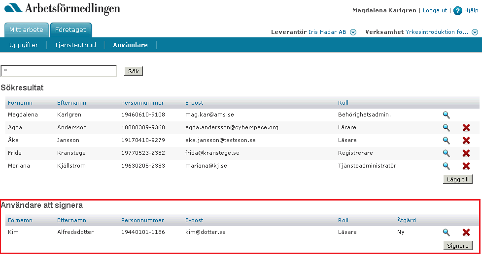 Sid 6 av 28 För att tilldela en ny behörighet trycker du på Skapa. Du registrerar medarbetarens förnamn, efternamn, personnummer, e-post och väljer behörighetsroll. Bild 3.