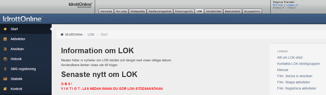 Aktiviteter Skapa aktiviteter i Idrottonline En aktivitet måste skapas för att kunna redovisa LOK-stödet.