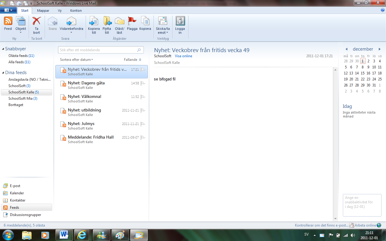 I Windows Live Mail ser det ut så här Klickar du här så