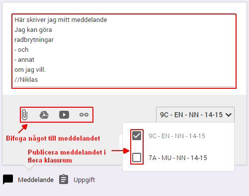 Flöde / Meddelanden -Här publicerar du lämpligast löpande information under kursen -Till meddelandet kan du bifoga Filer från din dator eller Google Drive Länka direkt till Youtubeklipp Länka