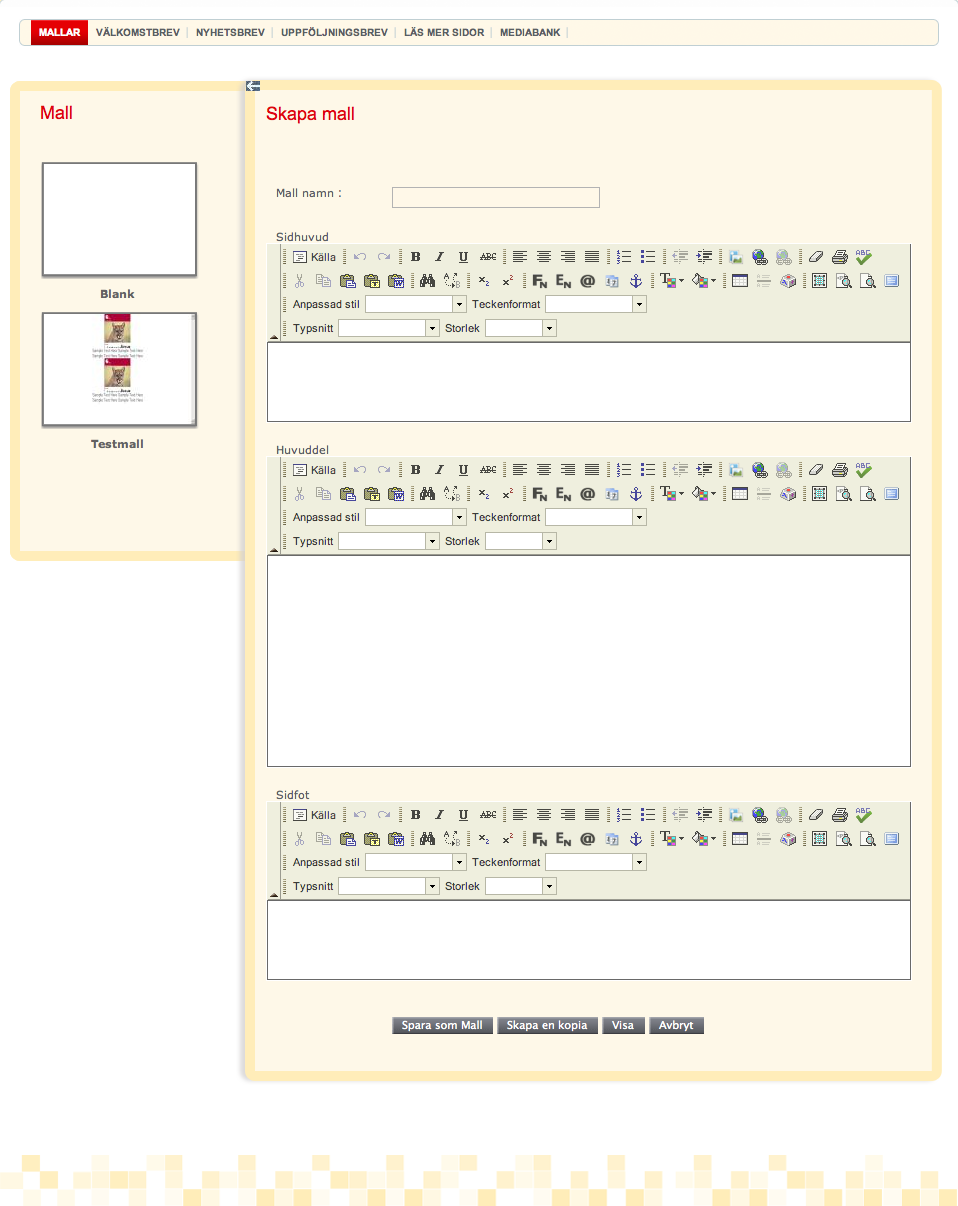 3. Skapa 3.1 Mallar Här kan du se och hantera mallar. Dessa kan du sedan läsa in när du skriver nyhetsbrev.