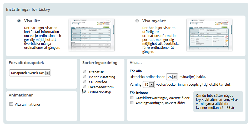 5. Inställningar och visningsalternativ Inställningar som görs från startsidan gäller för alla patienter genomgående. Dessa sparas och gäller tills du eventuellt ändrar dem igen.