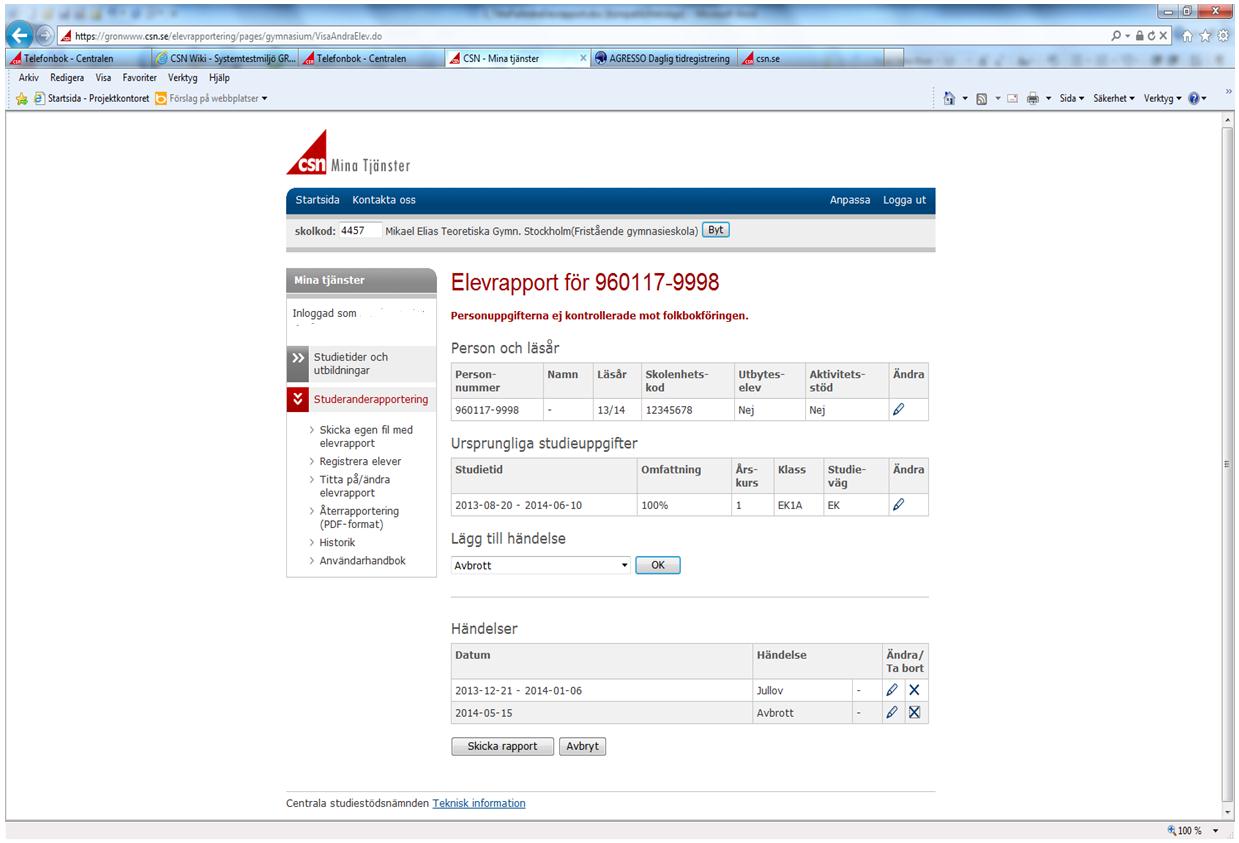 2.7 Titta på/ändra elevrapport -> Ta bort händelse Du klickar på symbolen Ta bort för vald händelse