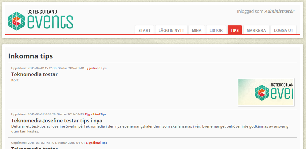 Tips Här samlas alla inkomna evenemangstips från sajten.