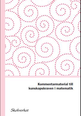 Kommentarmaterial till kunskapskraven i matematik Skriftligt material berör kunskapskravens värdeord