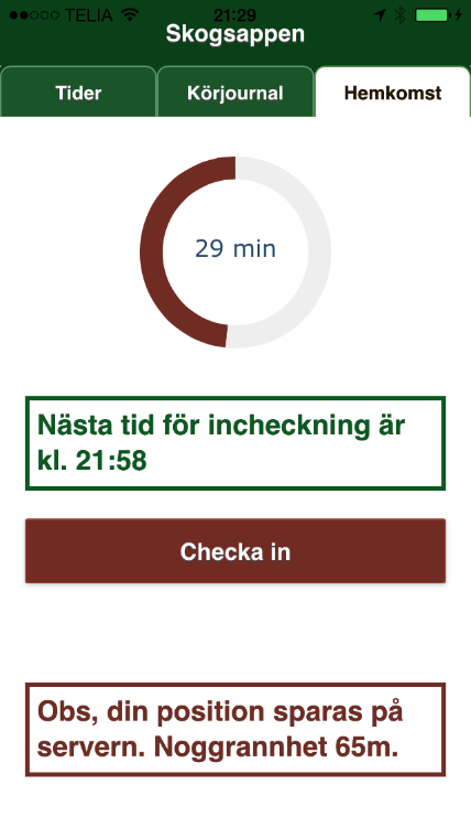 Användarmanual Hemkomstkontroll Sida 9 (13) 2.3 Checka in Om ett larm är skapat, antingen direkt i appen eller via ett schema på epiforest.