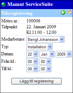 MAMUT SERVICE SUITE PLANNING GUIDE TILL MOBIL SERVICEORDER Tidsregistrering Så här registrerar du tidsregistreringar: 1.