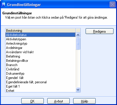 VIKTIGA INSTÄLLNINGAR Registrering av statusvärden Registrering av statusvärden görs på samma sätt. Du klickar på Visa Inställningar Företag.