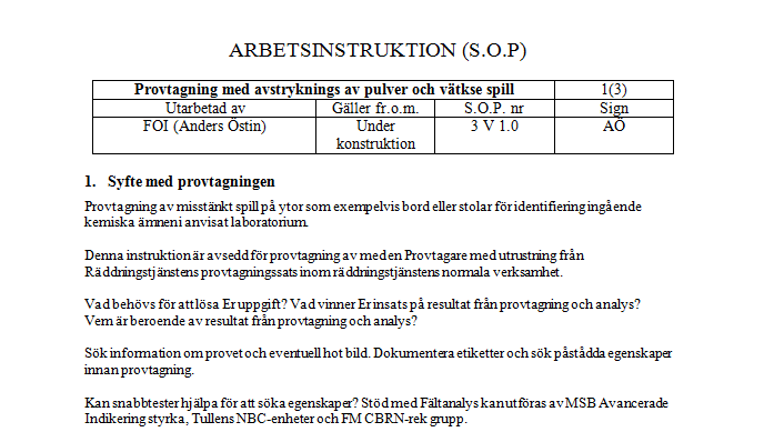 Arbetsinstruktion (ROP) 1 -Provtagning av pulver 2 -Provtagning av vätska 3 -Provtagning av spill med avstrykning