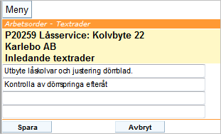 Orderstatus Textinmatning Det finns tre olika sätt att ange text i Orderstatus. Välj ett av dem. F7 TEXTBLOCK Det finns möjlighet att ange att kunna mata in F7-textblock till orderhuvudet.