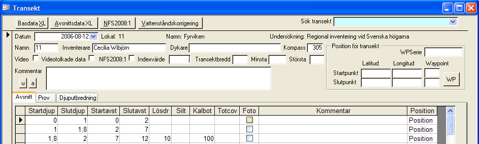 Fält Förklaring Namn Namn på transekt inom tillfälle t ex profilnummer (obligatoriskt) Inventerare Ange namn på den dykare som utfört skattning och artbestämning i fält (obligatoriskt) Dykare Namn på