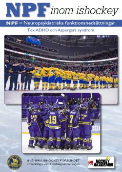 NPF inom ishockey NPF= Neuropsykiatriska funktionsnedsättningar Ex: ADHD & Aspbergers