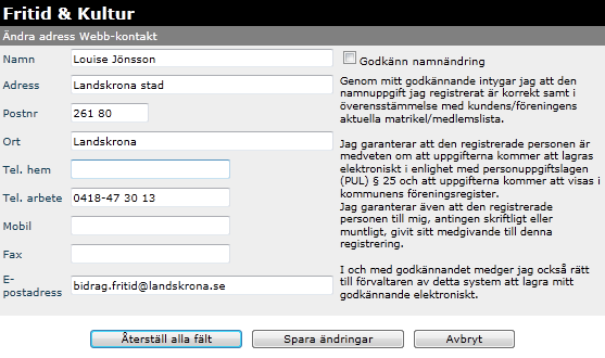 Vill du lägga till nya adresstyper så kontakta handläggare på fritid & Kultur. Vill du ändra informationen på någon person, klicka på knappen Ändra.