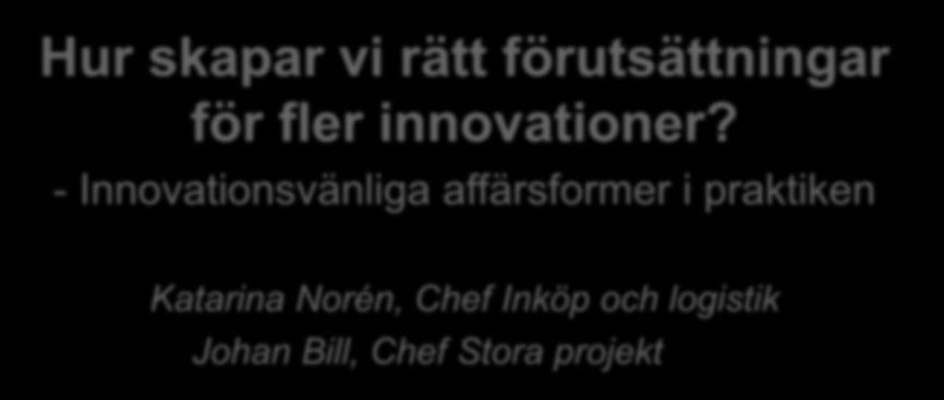 Hur skapar vi rätt förutsättningar för fler innovationer?