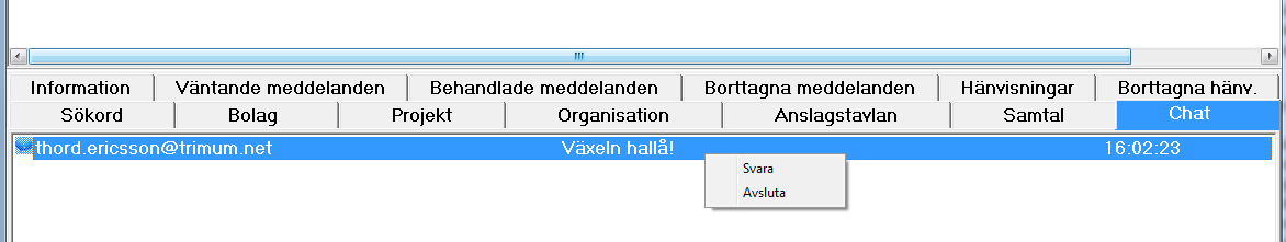 4.2 Chat i telefonistplatsen Telefonisten startar en chat genom att markera användaren i sökresultatlistan, högerklicka och välja Chat.