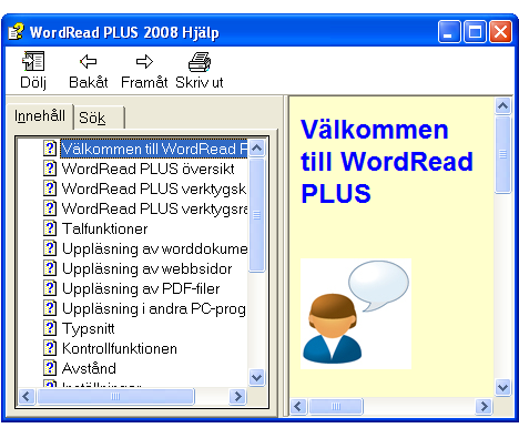 Knapp 10 Extra Här kan du starta några extra program som ingår i Word Read Plus V 5. Talande miniräknare Denna knapp startar Windows miniräknare.