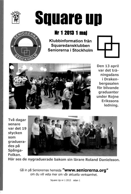 Första numret av Square Up utgavs i april 1998 som en efterföljare till tidningen Klubbinformation (1996-1997).
