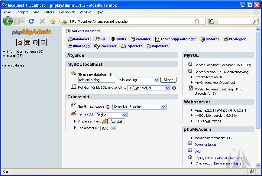 Ett praktiskt exempel Vi ska nu skapa en databasbaserad telefonbok genom att använda HTML, PHP och MySQL.