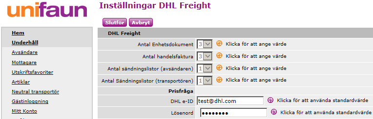 4 2 Komma igång För att komma igång med prisfråga måste vissa uppgifter först registreras i Unifaun Online. 2.1 DHL Freight Prisfråga kan ställas för de flesta av DHLs produkter.