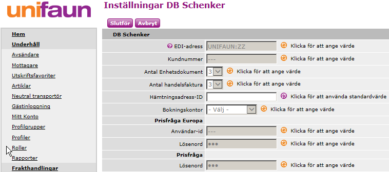 5 2.3 DB Schenker Det går endast att ställa prisfråga för inrikessändningar samt DB SCHENKERparcel utrikes.
